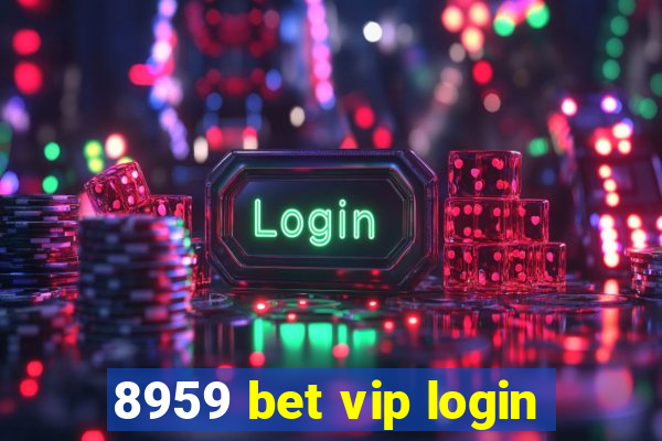 8959 bet vip login